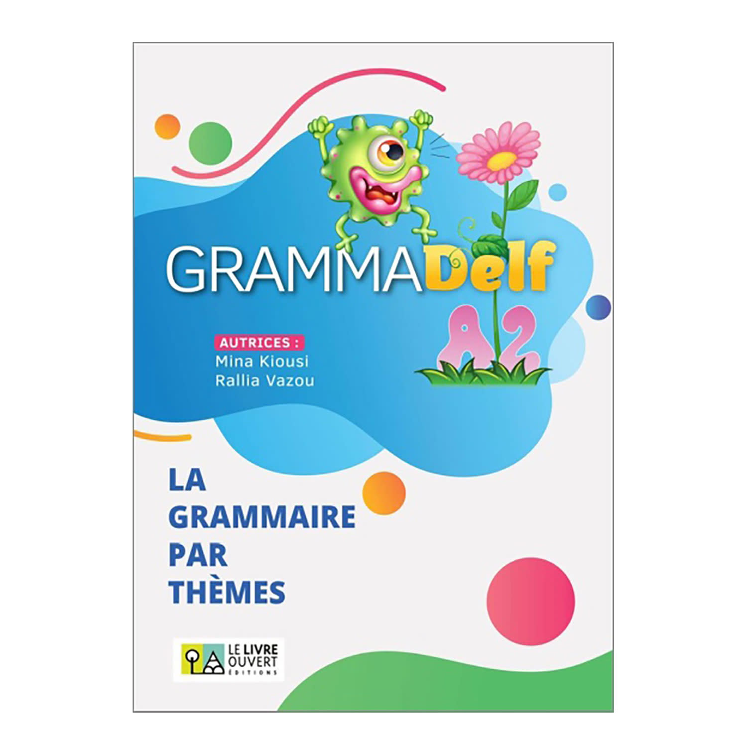 Κάνε κλικ για να δεις την εικόνα 1 του Le Livre Ouvert Grammadelf A2 (La Grammaire Par Themes) Livre De L'Eleve