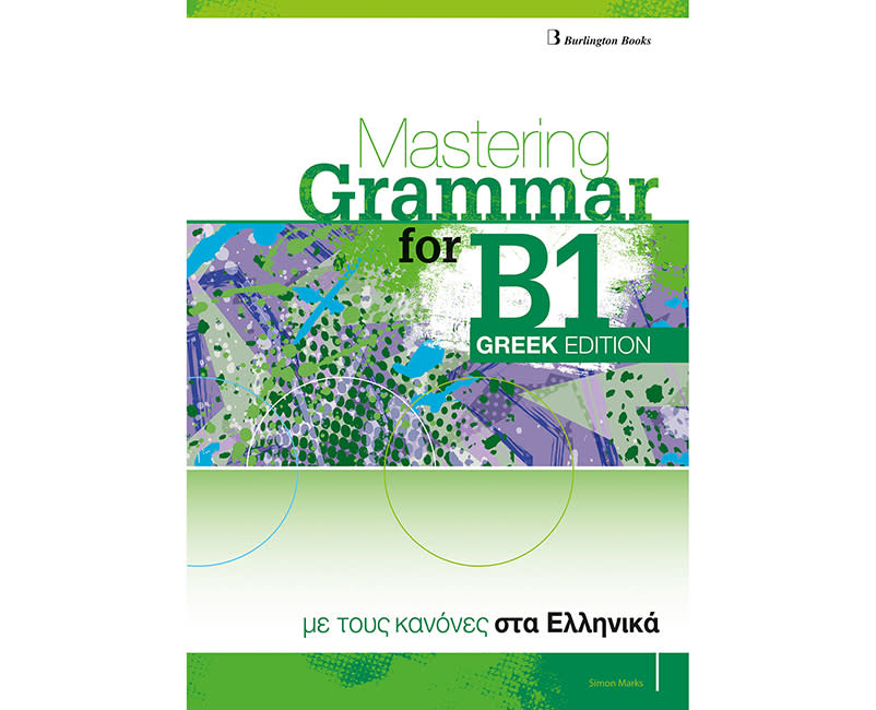 MASTERING GRAMMAR FOR B1 Greek Edition