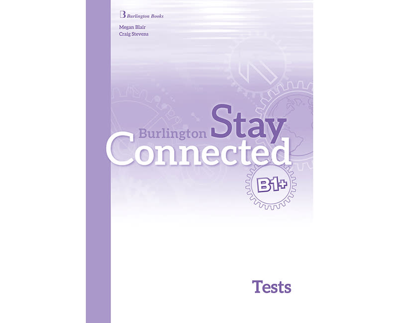 BURLINGTON STAY CONNECTED B1+ TEST BOOK