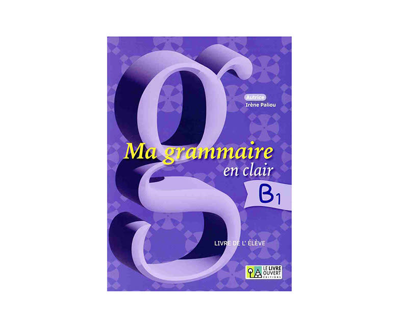 MA GRAMMAIRE EN CLAIR B1